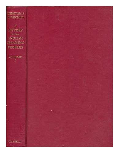 CHURCHILL, SIR WINSTON LEONARD SPENCER (1874-1965) - A history of the English-speaking peoples. Vol. 1 The birth of Britain
