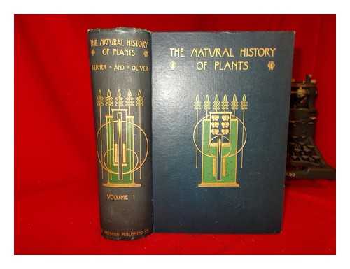 KERNER VON MARILAUN, ANTON (1831-1898) - The natural history of plants : their forms, growth, reproduction, and distribution / from the German of the late Anton Kerner von Marilaun by F.W. Oliver ; with the assistance of Lady Busk and Mrs M. F. Macdonald - Volume 1 - Biology and Configuration of Plants