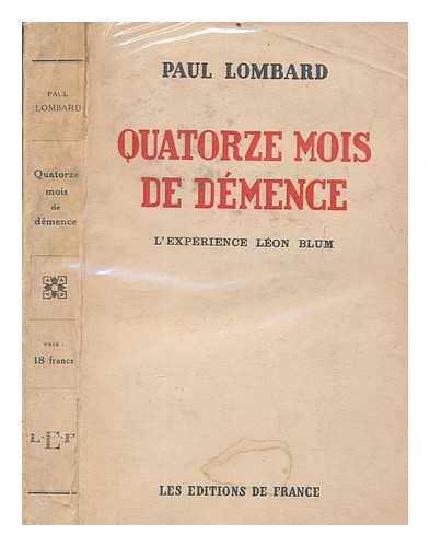 LOMBARD, PAUL - Quatorze mois de dmence : L'exprience Lon Blum