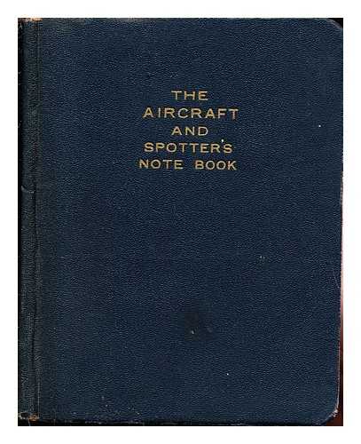 GRIFFITH, C - The aircraft and spotter's note book / compiled by C. Griffith