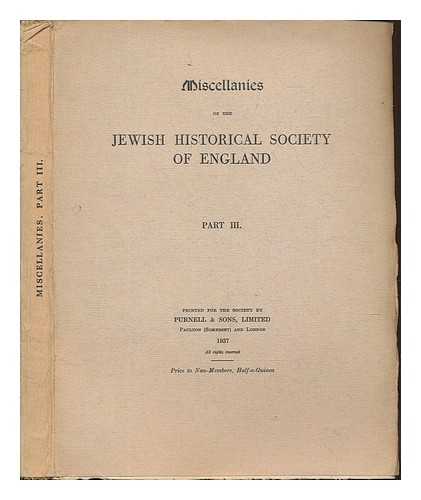 JEWISH HISTORICAL SOCIETY OF ENGLAND - MISCELLANIES of the Jewish Historical Society of England - Part III