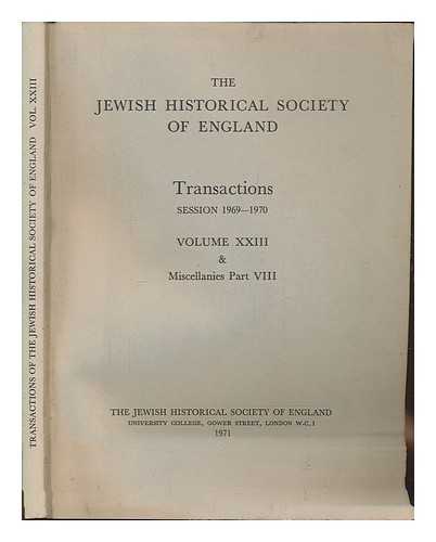 JEWISH HISTORICAL SOCIETY OF ENGLAND - The Jewish historical society of England: Transactions. session 1969-1970 ; vol. 23