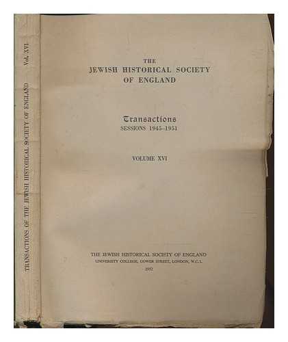 JEWISH HISTORICAL SOCIETY OF ENGLAND - The Jewish historical society of England: Transactions. session 1945-1951 ; vol. 16