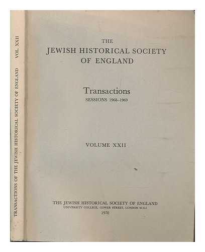 JEWISH HISTORICAL SOCIETY OF ENGLAND - The Jewish historical society of England: Transactions. session 1968-1969 ; vol. 22