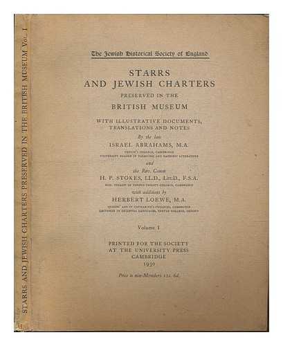 LOEWE, HERBERT - Starrs and Jewish charters : preserved in the British Museum. Vol. I