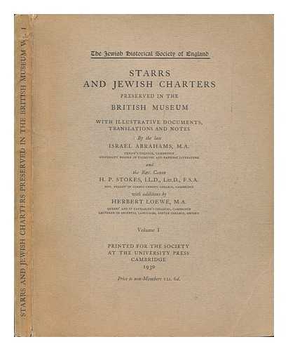 LOEWE, HERBERT - Starrs and Jewish charters : preserved in the British Museum. Vol. I