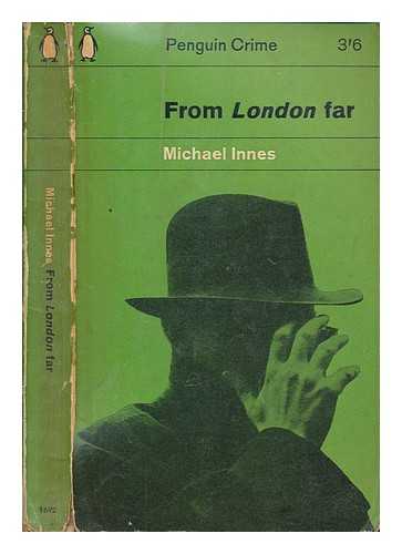INNES, MICHAEL - From London far