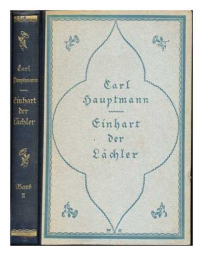 HAUPTMANN, CARL (1858-1921) - Einhart der Lchler / Carl Hauptmann: zweiter band