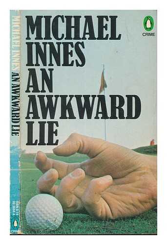 INNES, MICHAEL - An Awkward Lie