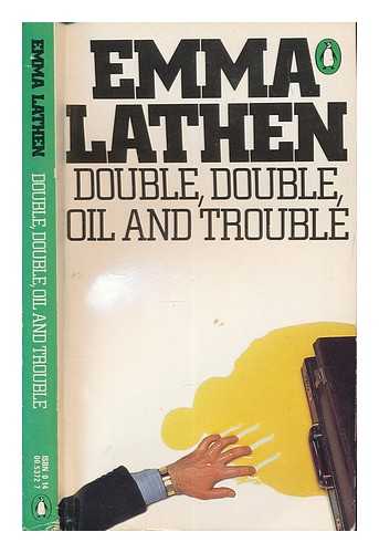 LATHEN, EMMA - Double, Double, Oil and Trouble