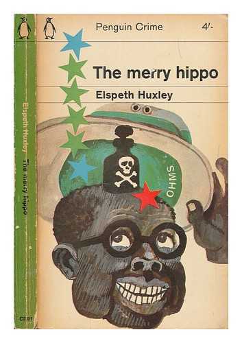 HUXLEY, ELSPETH - The merry hippo