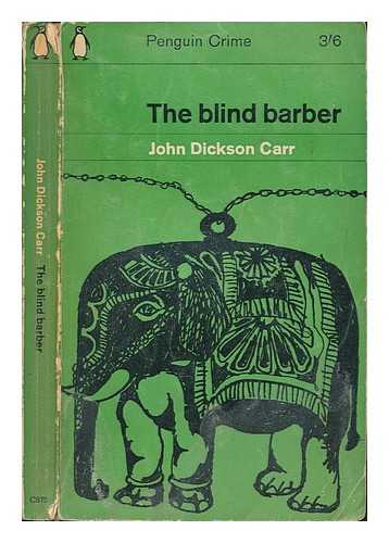 DICKSON CARR, JOHN - The blind barber