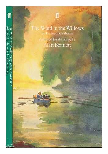 BENNETT, ALAN (1934-) - The wind in the willows