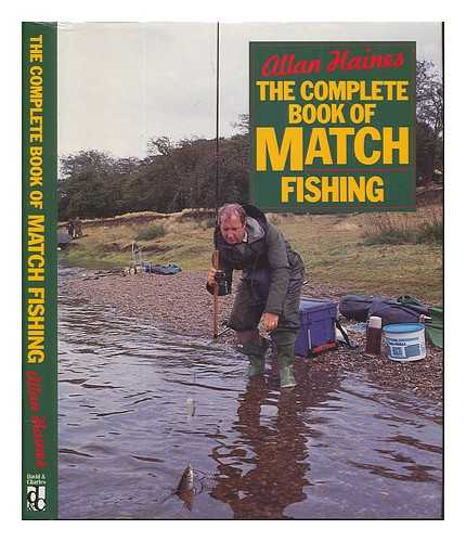 HAINES, ALLAN - The complete book of match fishing