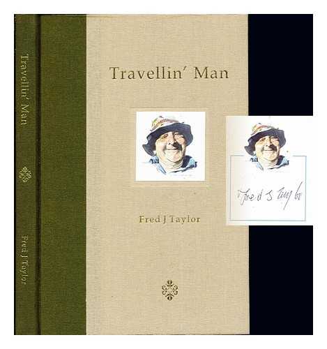 TAYLOR, FRED J. ANDREWS, TED [ILLUSTRATOR] - Travellin' Man: prose and poetry