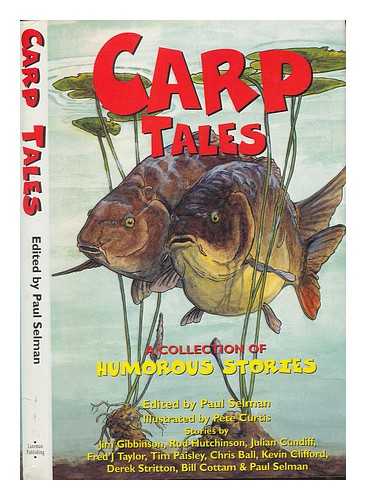 SELMAN, PAUL (EDITED BY) - Carp Tales - A collection of humourous stories