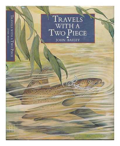 TRAVELS WITH A TWO PIECE / JOHN BAILEY ; ILLUSTRATED BY CHRIS TURNBULL - Travels with a two piece / John Bailey ; illustrated by Chris Turnbull