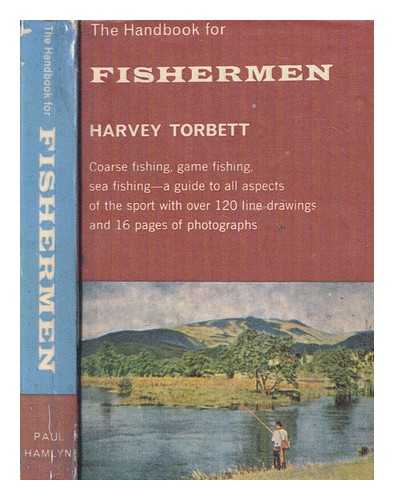TORBETT, HARVEY DOUGLAS - The handbook for fishermen. [With plates and illustrations.]