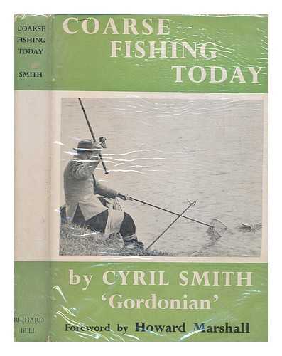 SMITH, CYRIL - Coarse fishing today. / [By Smith, Cyril b.1913.]
