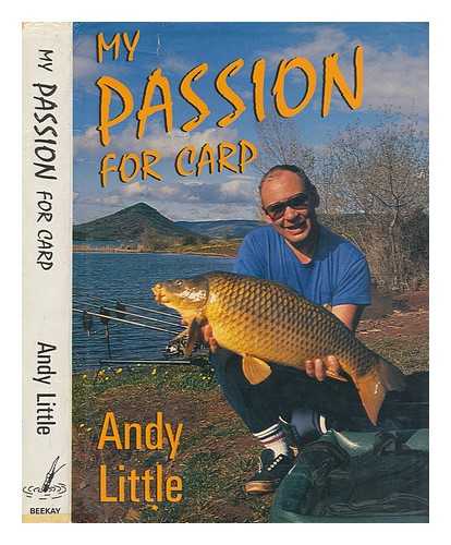 LITTLE, ANDY - My passion for carp / Andy Little