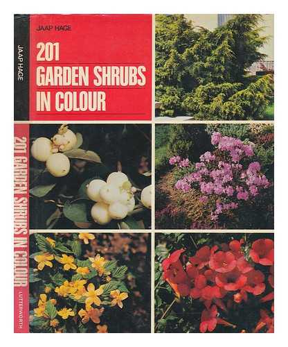 HAGE, J. C. (JAAP C) - 201 Garden shrubs in colour / Jaap Hage, translated [from the Dutch] by Damy and Jaap Hage
