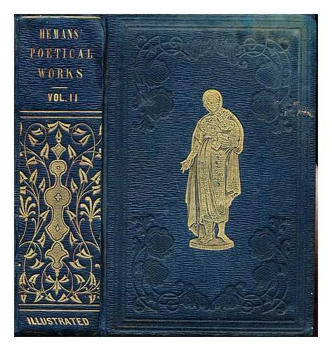 HEMANS, MRS. (1793-1835) - The Complete Works of Mrs. Hemans : reprinted entire from the last English edition / edited by her sister [Harriet Hughes]: volume II