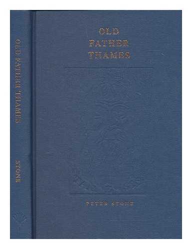 STONE, PETER - Old Father Thames / Peter Stone with illustrations by John Searl