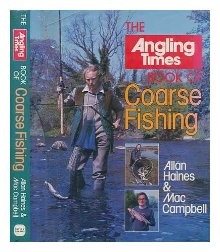 HAINES, ALLAN - The Angling times book of coarse fishing / Allan Haines & Mac Campbell