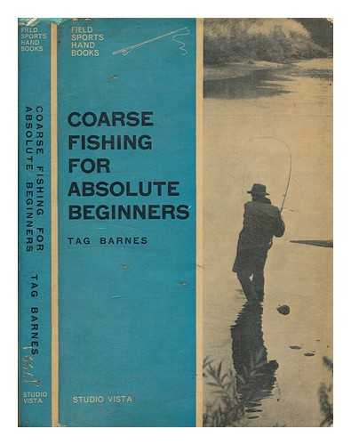 BARNES, TAG - Coarse fishing for absolute beginners / Tag Barnes