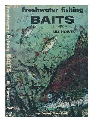 HOWES, BILL (WILLIAM JOHN HENRY) - Freshwater fishing baits