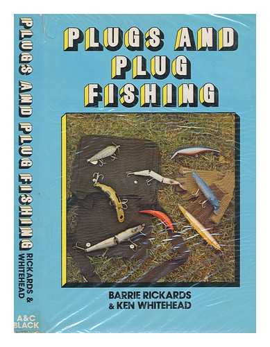 RICKARDS, BARRIE - Plugs and plug fishing / Barrie Rickards and Ken Whitehead