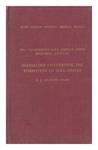 RAINS, A. J. HARDING - Researches concerning the formation of gall-stones