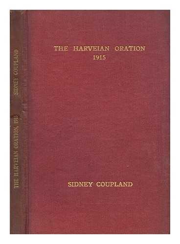 COUPLAND, SIDNEY (1849-1930) - The Harveian Oration : delivered before the Royal College of Physicians of London on October 18th, 1915 [On the growth of knowledge of the brain and nervous system since the time of Harvey; appendix on the alleged increase of insanity]