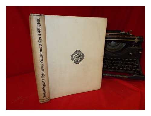 MACGIBBON, DAVID. ROSS, THOMAS (1839-1930). AYR AND WIGTON ARCHAEOLOGICAL ASSOCIATION. AYRSHIRE AND GALLOWAY ARCHAEOLOGICAL ASSOCIATION - Archaeological and historical collections relating to the counties of Ayr and Wigton: volume IV