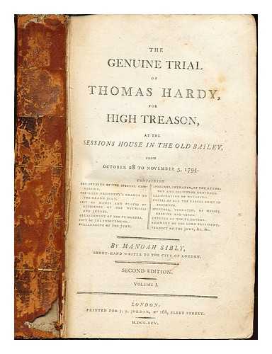 HARDY, THOMAS (1752-1832). SIBLY, MANOAH - The genuine trial of Thomas Hardy, for high treason, at the Sessions House in the Old Bailey, from October 28 to November 5, 1794: volume I