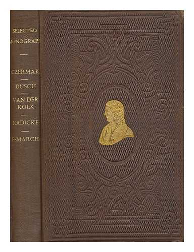 NEW SYDENHAM SOCIETY - Selected monographs : Czermak on the practical uses of the laryngoscope. Dusch on thrombosis of the cerebral sinuses. Schroeder van der Kolk on atrophy of the brain. Radicke on the application of statistics to medical enquiries. Esmarch on the uses of cold in surgical practice