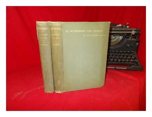 VITZTHUM VON ECKSTDT, KARL FRIEDRICH GRAF (1819-1895) - St. Petersburg und London in den Jahren 1852-1864 : aus den Denkwrdigkeiten des damaligen K. Schsischen Ausserordentlichen Gesandten und bevollmchtigten Ministers am K. Grossbritannischen Hofe / Carl Friedrich Graf Vitzthum von Eckstdt: in two volumes