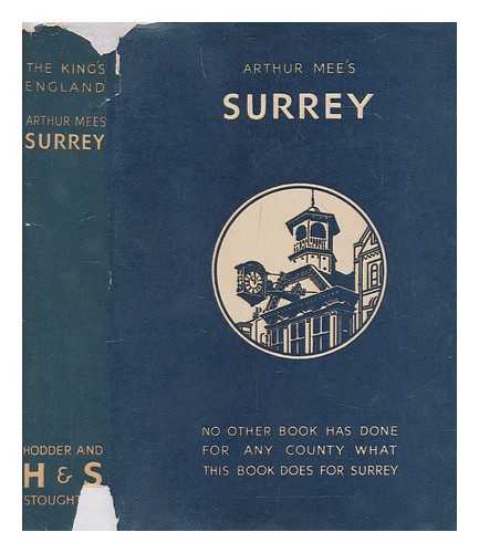 MEE, ARTHUR (1875-1943) - Surrey : London's Southern neighbour / edited by Arthur Mee