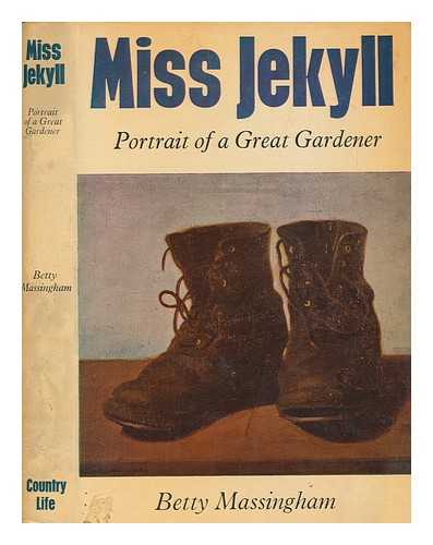 MASSINGHAM, BETTY - Miss Jekyll : portrait of a great gardener. [With plates, including a portrait.]
