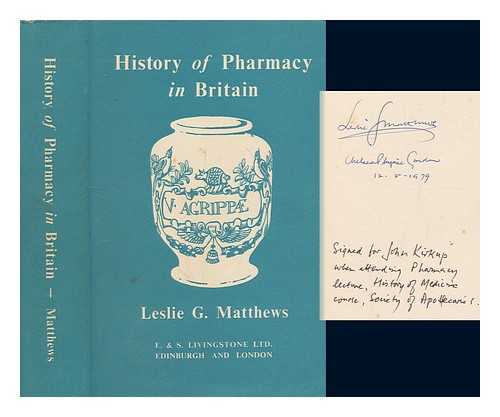 MATTHEWS, LESLIE G. (LESLIE GERALD) - History of pharmacy in Britain