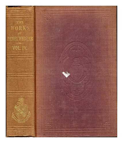 WEBSTER, DANIEL - The Works of Daniel Webster: volume IV