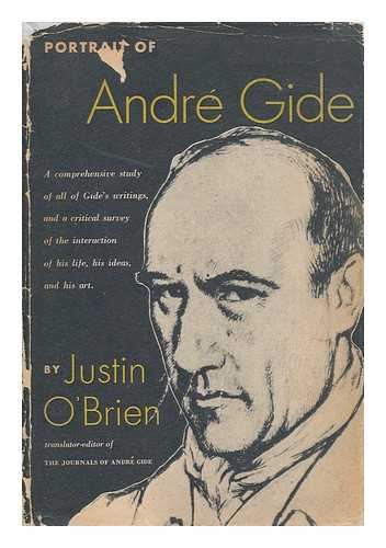 O'BRIEN, JUSTIN - Portrait of Andre Gide - a Critical Biography