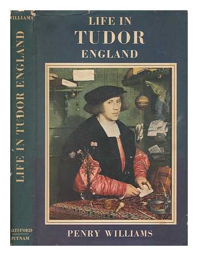WILLIAMS, PENRY - Life in Tudor England
