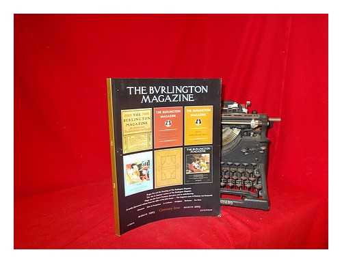 THE BURLINGTON MAGAZINE - The Bvrlington magazine : a centenary anthology 1903-2003