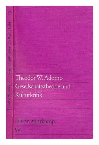 ADORNO, THEODOR W. (1903-1969) - Gesellschaftstheorie und Kulturkritik