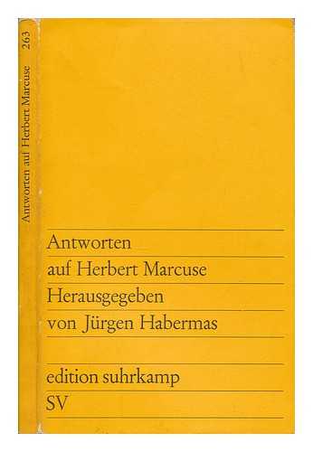 HABERMAS, JRGEN - Antworten auf Herbert Marcuse. Herausgegeben und eingeleitet von Jrgen Habermas. Mit Beitrgen von Alfred Schmidt [and others], etc