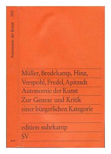 Multiple authors - Muller, Bredekamp, Hinz, Verspohl, Fredel, Apitzch ; Autonomie der Kunst zur Genese und Kritik einer burgerlichen Kategorie
