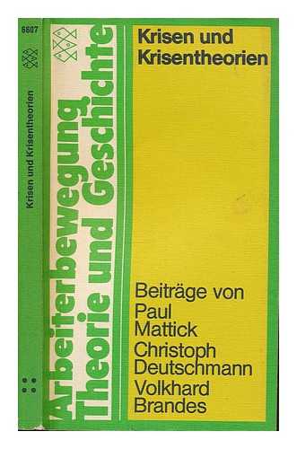 MATTICK, PAUL. DEUTSCHMANN, CHRISTOPH. BRANDES, VOLKHARD - Krisen und Krisentheorien