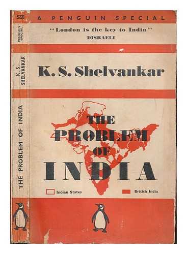 SHELVANKAR, K. S - The problem of India