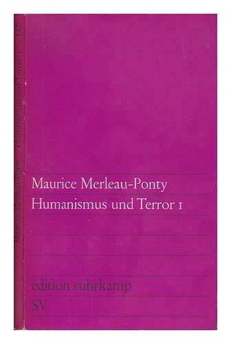 MERLEAU-PONTY, MAURICE - Humanismus und Terror